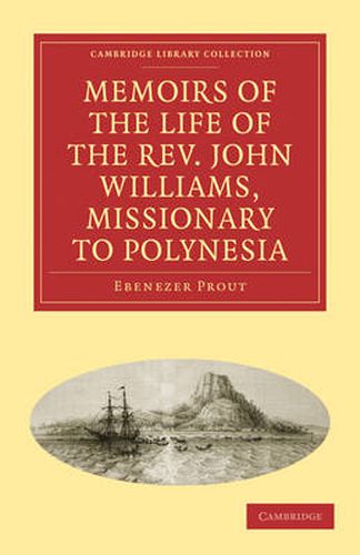 Cover image for Memoirs of the Life of the Rev. John Williams, Missionary to Polynesia