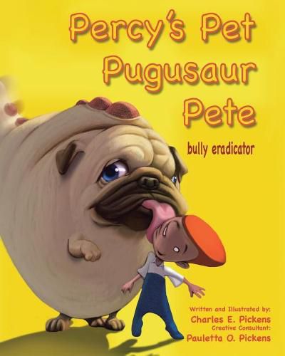 Cover image for Percy's Pet Pugusaur Pete, bully eradicator