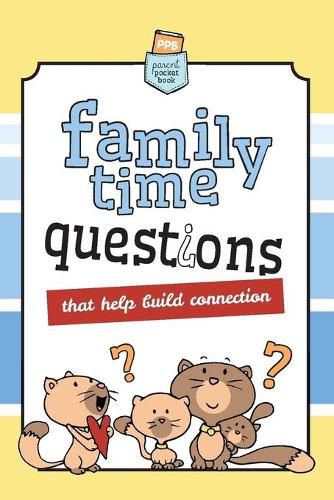 Family Time Questions: That help you connect