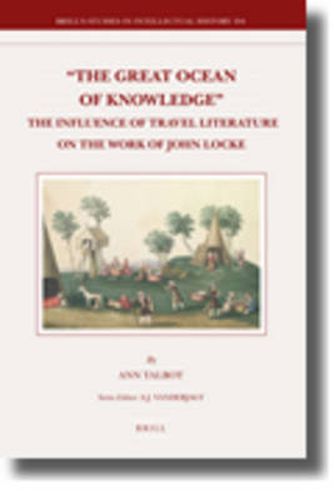 The Great Ocean of Knowledge: The Influence of Travel Literature on the Work of John Locke