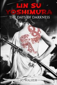 Cover image for Lin Su Yoshimura - The Days of Darkness