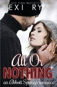 Cover image for All or Nothing: An Abbott Springs Romance