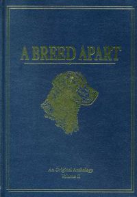 Cover image for A Breed Apart: A Tribute to the Hunting Dogs That Own Our Souls: An Original Anthology