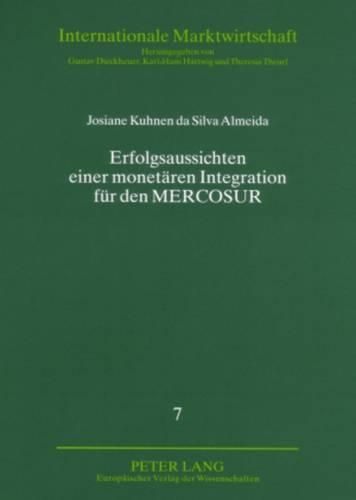 Cover image for Erfolgsaussichten Einer Monetaeren Integration Fuer Den Mercosur: Eine Theoretische Und Empirische Betrachtung