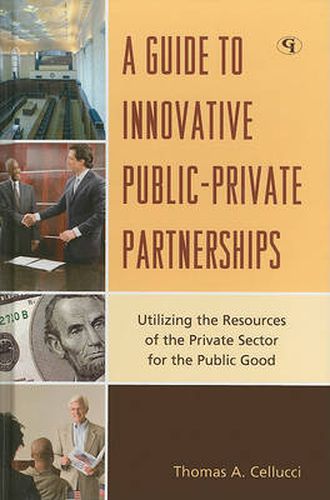 Cover image for A Guide to Innovative Public-Private Partnerships: Utilizing the Resources of the Private Sector for the Public Good