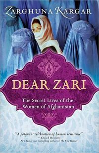 Cover image for Dear Zari: The Secret Lives of the Women of Afghanistan