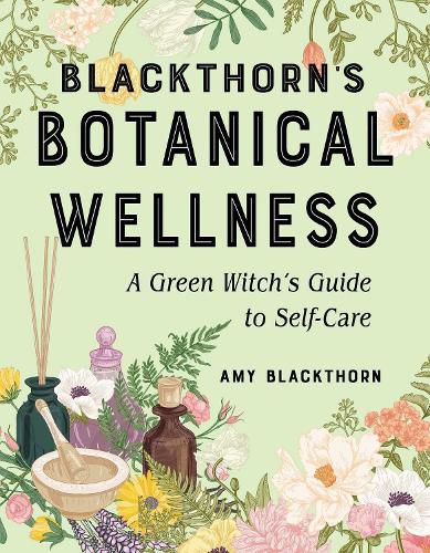 Cover image for Blackthorn'S Botanical Wellness: A Green Witch's Guide to Self-Care