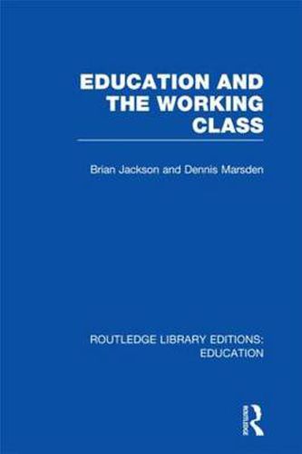 Cover image for Education and the Working Class (RLE Edu L Sociology of Education)