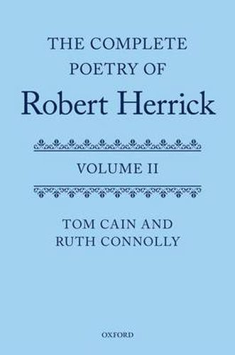 The Complete Poetry of Robert Herrick: Volume II