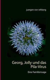 Cover image for Georg, Jolly und das Pila-Virus: Eine Familiensaga