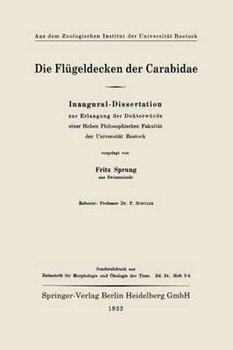 Cover image for Die Flugeldecken Der Carabidae: Inaugural-Dissertation Zur Erlangung Der Doktorwurde Einer Hohen Philosophischen Fakultat Der Universitat Rostock