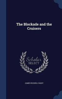 Cover image for The Blockade and the Cruisers