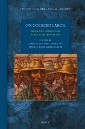 Cover image for On Coerced Labor: Work and Compulsion after Chattel Slavery