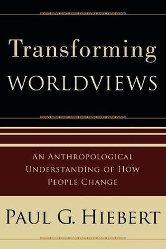 Cover image for Transforming Worldviews - An Anthropological Understanding of How People Change