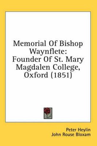 Cover image for Memorial of Bishop Waynflete: Founder of St. Mary Magdalen College, Oxford (1851)