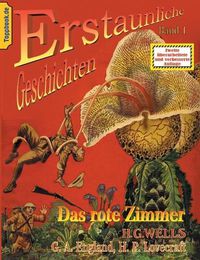 Cover image for Das rote Zimmer: und Der neue Nervenbeschleuniger / Das Ding von - Draussen / Die Farbe aus dem All