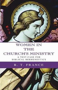 Cover image for Women in the Church's Ministry: A Test-Case for Biblical Hermeneutics