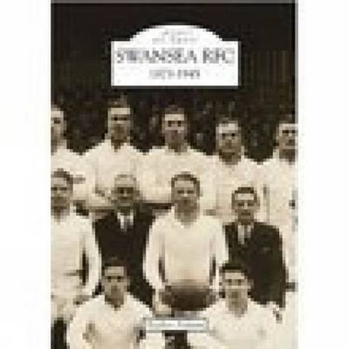 Cover image for Swansea Rugby Football Club 1873-1945: Images of Sport