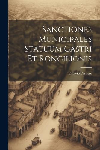 Cover image for Sanctiones Municipales Statuum Castri Et Roncilionis