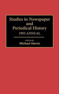 Cover image for Studies in Newspaper and Periodical History, 1993 Annual