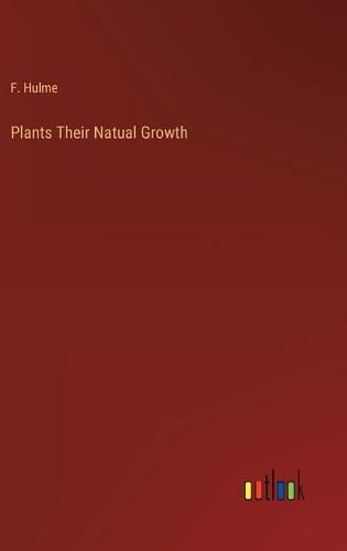 Cover image for Plants Their Natual Growth