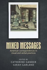 Cover image for Mixed Messages: American Correspondences in Visual and Verbal Practices