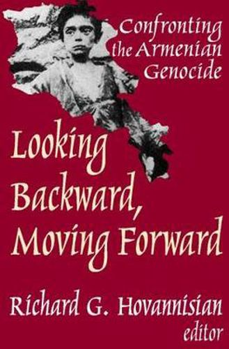 Cover image for Looking Backward, Moving Forward: Confronting the Armenian Genocide