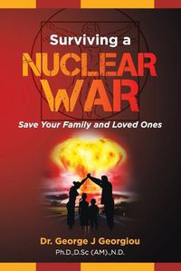 Cover image for Surviving a Nuclear War: Save Your Family and Loved Ones