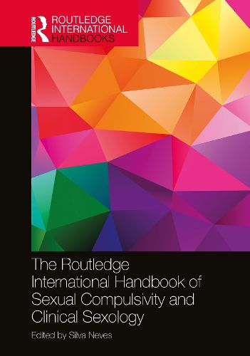 Cover image for The Routledge International Handbook of Sexual Compulsivity and Clinical Sexology