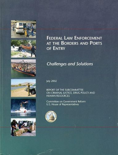 Cover image for Federal Law Enforcement at the Borders and Ports of Entry: Challenges and Solutions, Eighth Report