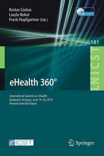 Cover image for eHealth 360 Degrees: International Summit on eHealth, Budapest, Hungary, June 14-16, 2016, Revised Selected Papers