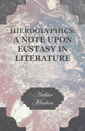 Cover image for Hieroglyphics: A Note Upon Ecstasy in Literature