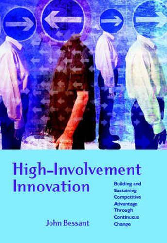 Cover image for High Involvement Innovation: Building and Sustaining Competitive Advantage Through Continuous Change