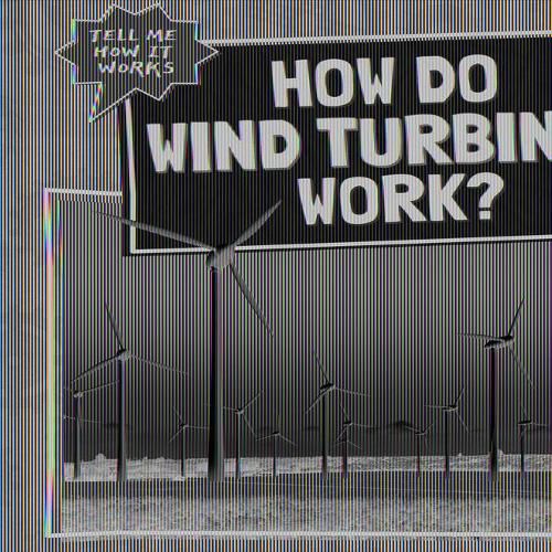 How Do Wind Turbines Work?