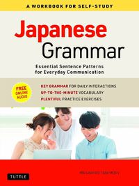 Cover image for Japanese Grammar: A Workbook for Self-Study: Essential Sentence Patterns for Everyday Communication (Free Online Audio)