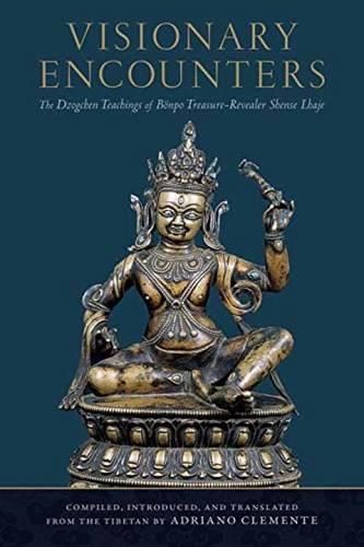 Cover image for Visionary Encounters: The Dzogchen Teachings of Boenpo Treasure-Revealer Shense Lhaje