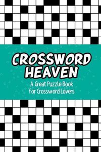 Cover image for Crossword Heaven: A Great Puzzle Book for Crossword Lovers