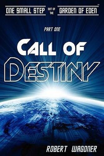 Call of Destiny: One Small Step out of the Garden of Eden