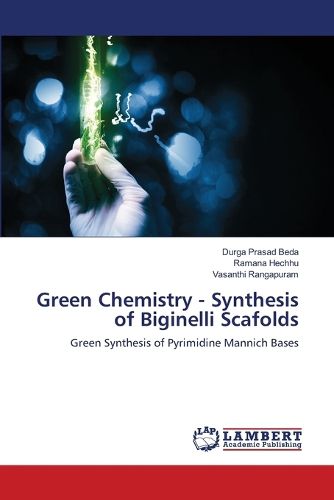 Cover image for Green Chemistry - Synthesis of Biginelli Scafolds