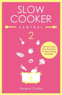 Cover image for Slow Cooker Central 2
