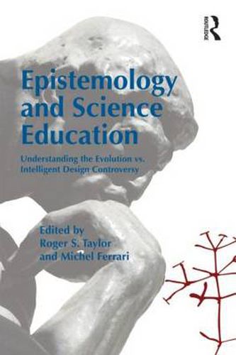 Cover image for Epistemology and Science Education: Understanding the Evolution vs. Intelligent Design Controversy