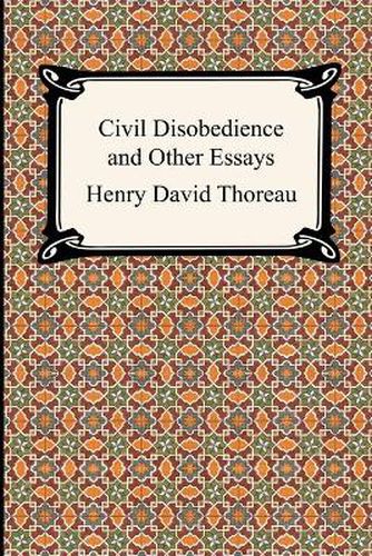 Cover image for Civil Disobedience and Other Essays (the Collected Essays of Henry David Thoreau)