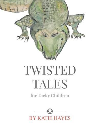 Cover image for Twisted Tales for Tacky Children