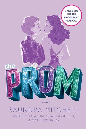 Cover image for The Prom: A Novel Based on the Hit Broadway Musical