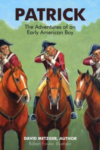 Cover image for Patrick: The Adventures of an Early American Boyy