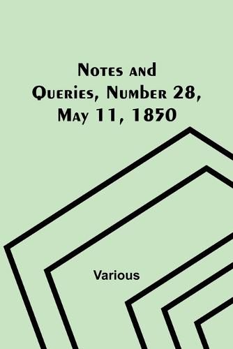 Cover image for Notes and Queries, Number 28, May 11, 1850