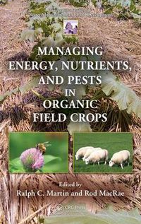 Cover image for Managing Energy, Nutrients, and Pests in Organic Field Crops