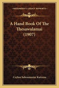 Cover image for A Hand Book of the Thesawalamai (1907)