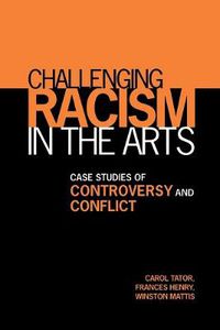 Cover image for Challenging Racism in the Arts: Case Studies of Controversy and Conflict