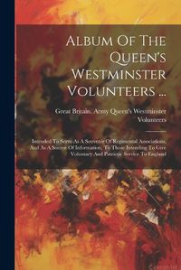 Cover image for Album Of The Queen's Westminster Volunteers ...